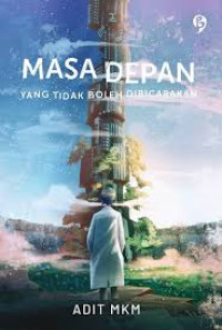 Image of Masa Depan Yang Tidak Boleh Dibicarakan