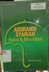 Asuransi Syariah Halal & Maslahat