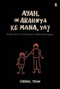 Ayah Ini Arahnya Kemana,Ya?