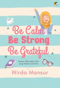 Image of Be Calm,Be strong,Be Grateful