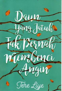 Image of Daun Yang Jatuh Tak Pernah Membenci Angin