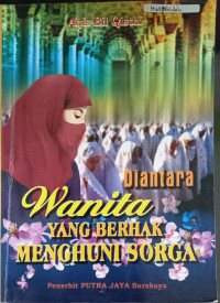 Diantara Wanita Yang Berhak Menghuni Sorga