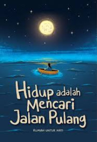 Image of Hidup Adalah Mencari Jalan Pulang