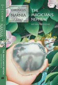 The Chronicles of Narnia; the magician's nephew