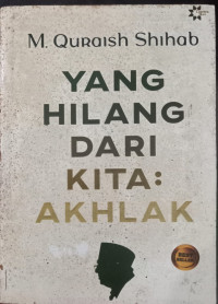 Image of Yang Hilang Dari Kita: Akhlak